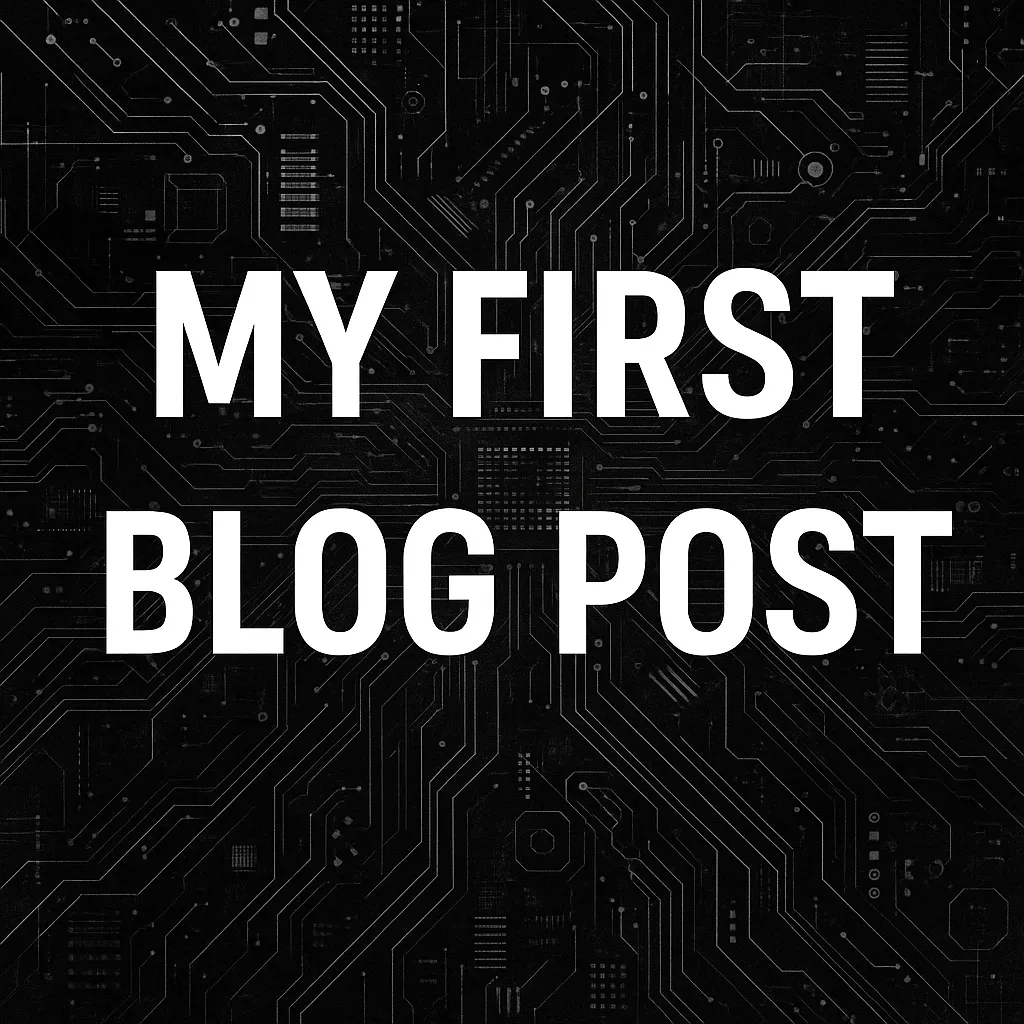 My First Blog Post Blog Post
